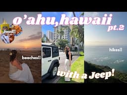 exploring more of O'AHU, HAWAII 🌊🌴 renting a Jeep, quiet beaches, popular hikes & more