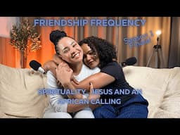 EPISODE 8: Spirituality, Rejecting Jesus & an African Calling.