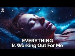 I AM Affirmations: Everything is Working Out for Me! You are Worthy of HEALTH, WEALTH & HAPPINESS!