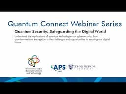 Quantum Connect Webinar Series - Quantum Security: Safeguarding the Digital World