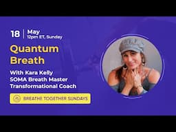 Breathe Together Sunday - Kara - 18th May at 12pm ET