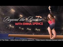 "Beyond the Routine w Spence" with Emma Spence (6/15)