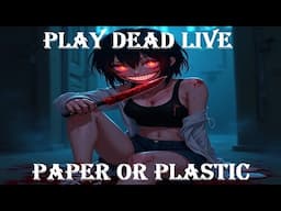 Play Dead Live - Kilz Game S2 Week 1 Paper or Plastic