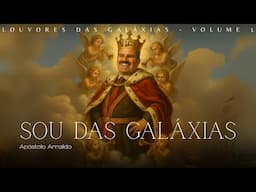 Sou das Galáxias - Louvores das Galáxias