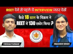 How to Score 130 Marks in REET 2025? | Vikram's story - Toppers' interview by Himanshi Singh