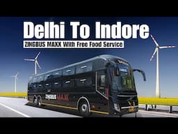 Delhi To Indore In Zingbus Maxx With Free Food Service | दिल्ली से इंदौर के लिए लक्ज़री वोल्वो बस