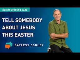2025 Easter Greeting | Bayless Conley