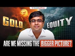 Why Gold vs Equity Debates Miss the Bigger Picture? | Parimal Ade