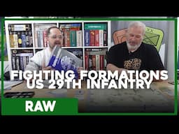 RAW | Fighting Formations: US 29th | GMT Games | The Players' Aid