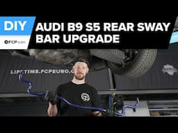 Audi S5 Rear Sway Bar Upgrade DIY (2018-2025 Audi B9 S5 Sportback, S4, SQ5)
