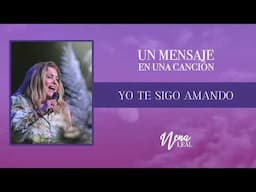 Yo Te Sigo Amando - Nena Leal - Un Mensaje En Una Canción - Ep 3. Temporada 1