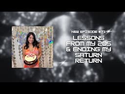 Lessons from My 20s & Ending My Saturn Return | Let's Vibe Podcast #71