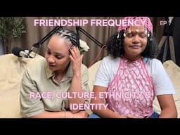 EPISODE 7: Race, Culture, Ethnicity & Identity