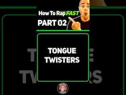 How To Rap Fast PART 02: Tongue Twisters