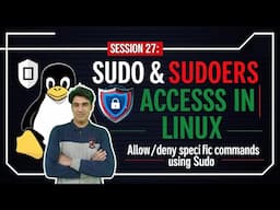 Session - 27 | Mastering Sudo & Sudoers Access in Linux | Allow/Deny Specific Commands Using Sudo