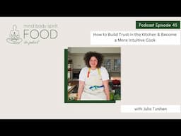 How to Build Trust in the Kitchen & Become a More Intuitive Cook with Julia Turshen