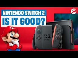 Nintendo Switch 2 - Is It Good?