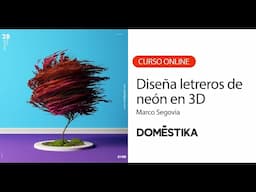 Diseñando letreros de neón en 3D con Cinema 4D y Octane - Un curso de Marco Segovia | Domestika