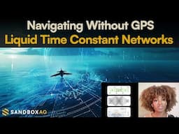 Liquid Time Constant Networks: Precision Navigation without GPS | Tech talk with Favour Nerrise