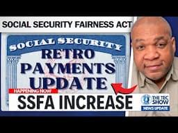WARNING!! Social Security Fairness Act INCREASED Checks Retroactive Payment Changes Requested