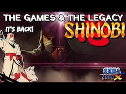 Back With a Vengeance! Sega's Shinobi - The Games & The Legacy