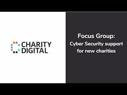 Focus Group: Cyber Security support for new charities