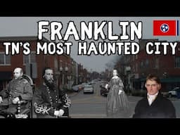 Exploring Franklin Tennessee's Haunted History: Most Haunted Places in the United States