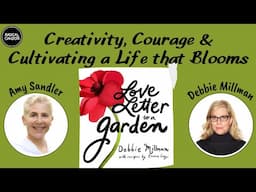 Grow What You Love: Debbie Millman on Creativity, Courage & Gardens