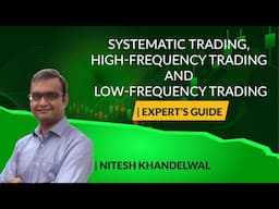 Expert’s Guide to Systematic Trading, HFT, and Low-Frequency Models