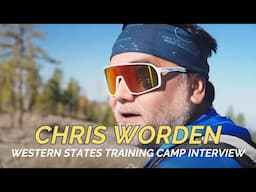 Chris Worden - Western States Training Camp Interview