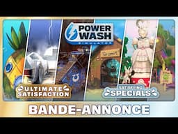 PowerWash Simulator | Bande-annonce Pack Ultimate Satisfaction et Pack Satisfying Specials