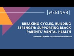 Breaking Cycles, Building Strength: Supporting Black Parents' Mental Health