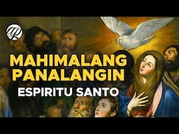 Mahimalang Panalangin: ESPIRITU SANTO • Tagalog Miracle Prayer to the Holy Spirit