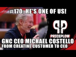 GNC CEO Michael Costello is ONE OF US! PricePlow Podcast 170