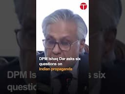 DPM Ishaq Dar asks six questions on Indian propaganda