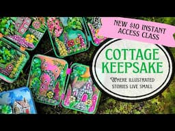 Cottage Keepsake! NEW $10 INSTANT ACCESS CLASS!