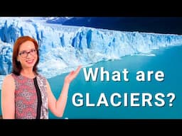 What are glaciers? | How are glaciers formed? | Types of Glaciers | Glaciers explained
