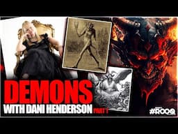 DEMONS   THE REALITY WITH DANI HENDERSON PART 1   ELITES, MAGICK & EVIL