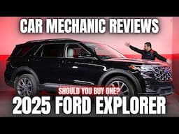 Should You Buy a 2025 Ford Explorer? Thorough Review By A Mechanic
