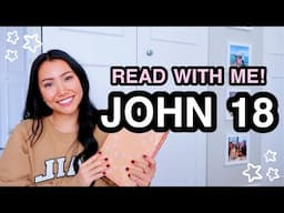 BIBLE STUDY WITH ME | John 18 ♡