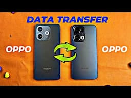 Data Transfer OPPO to OPPO in Just 10 Minutes in Hindi