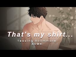 Roommate Catches You Wearing His Shirt [M4F][Flirty][Teasing] Boyfriend ASMR Roleplay
