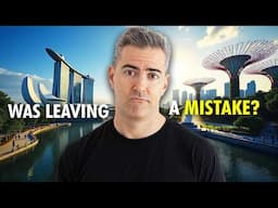 Did We Make a Mistake Leaving Singapore?