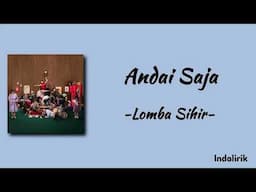 Andai Saja - Lomba Sihir | Lirik Lagu