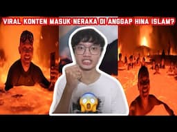VIRAL KONTEN HARI PERTAMA MASUK NERAKA MENGHINA ISLAM?! PARAH BANGET...