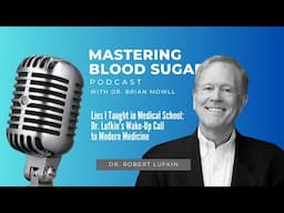 Lies I Taught in Medical School: Dr. Lufkin’s Wake-Up Call to Modern Medicine