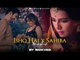 Ishq Hai x Sahiba Mashup 2025 | SICKVED | Mismatched | Vishal Mishra | Arijit Singh