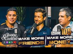 Make More Friends, Make More Money EP #105