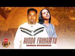 Kennaa Wakkennee - Hunda Fakkaattuu - New Ethiopian Oromo Music 2025 (Official Video)