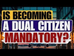 🔴IS BECOMING A DUAL CITIZEN MANDATORY? EVERYTHING YOU NEED TO KNOW BEFORE APPLYING FOR DUAL CITIZEN